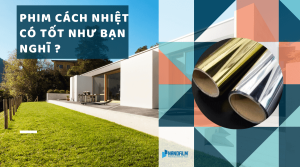 Phim cách nhiệt có tốt như bạn nghĩ?