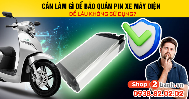 bảo quản pin xe điện không dùng bảo quản pin xe điện không dùng